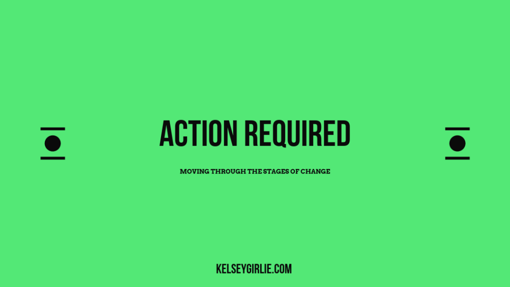 Action Required: Moving through the Stages of&nbsp;Change